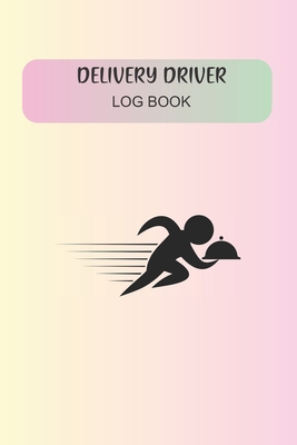 Delivery Driver Log Book: Track Your Mileage, Tips and Time - Rainbow Cloud Press