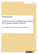 Delivery Services. An Industry Report about the Corporate Finance Practices: M&A, Dividend Policies and Ownership/Capital Structure