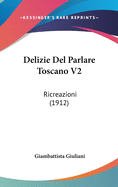 Delizie del Parlare Toscano V2: Ricreazioni (1912)