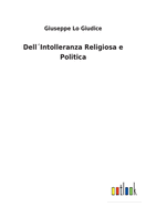 Dell?Intolleranza Religiosa e Politica