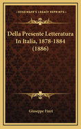 Della Presente Letteratura in Italia, 1878-1884 (1886)