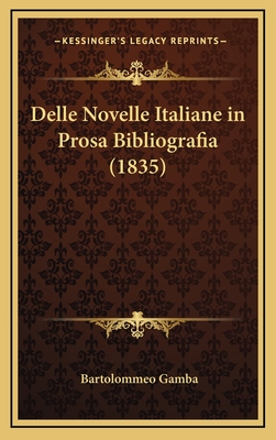 Delle Novelle Italiane in Prosa Bibliografia (1835) - Gamba, Bartolommeo