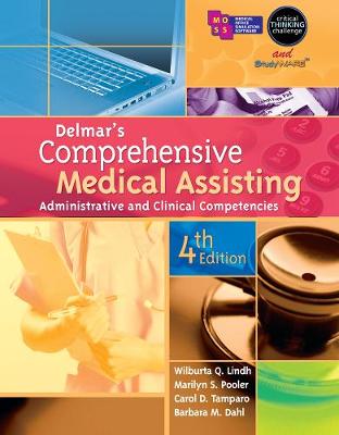 Delmar's Comprehensive Medical Assisting: Administrative and Clinical Competencies - Lindh, Wilburta Q, CMA, and Pooler, Marilyn, and Tamparo, Carol D, PhD, CMA-A