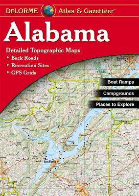 Delorme Atlas & Gazetteer: Alabama - Rand McNally, and Delorme Publishing Company, and DeLorme