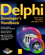 Delphi Developer's Handbook - Cantu, Marco, and Gooch, Tim, and Lam, John