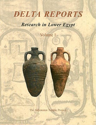 Delta Reports, Volume I: Research in Lower Egypt - Redford, Donald B
