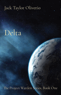 Delta: The Project Warden Series, Book One