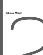 Delugan Meissl: Konzepte, Projekte, Bauten/Concepts, Projects, Buildings