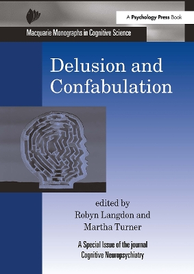 Delusion and Confabulation: A Special Issue of Cognitive Neuropsychiatry - Langdon, Robyn (Editor), and Turner, Martha (Editor)