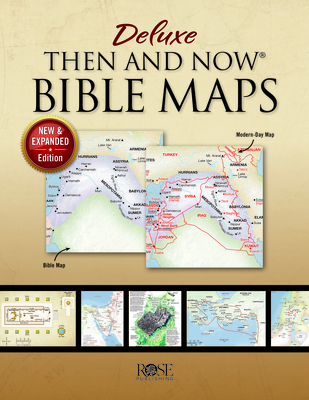 Deluxe Then and Now Bible Maps: New and Expanded Edition - Rose Publishing (Creator)