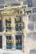 Demain Sera Un Autre Jour, A-Dieu-Va: Tome I