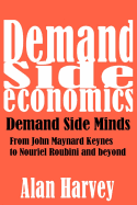 Demand Side Economics: Demand Side Minds: A System That Works