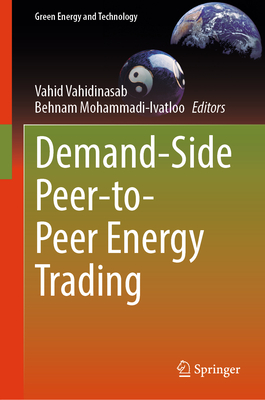 Demand-Side Peer-to-Peer Energy Trading - Vahidinasab, Vahid (Editor), and Mohammadi-Ivatloo, Behnam (Editor)