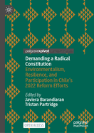 Demanding a Radical Constitution: Environmentalism, Resilience, and Participation in Chile's 2022 Reform Efforts