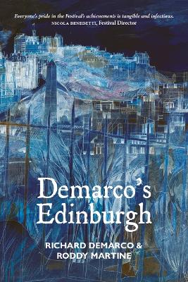 Demarco's Edinburgh - Demarco, Richard, and Martine, Roddy