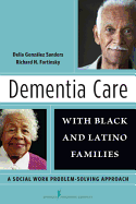 Dementia Care with Black and Latino Families: A Social Work Problem-Solving Approach