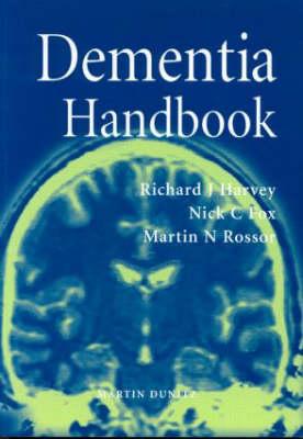 Dementia Handbook - Fox, Nick C, and Harvey, Richard, MD, and Rossor, Martin N