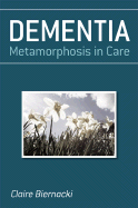 Dementia: Metamorphosis in Care