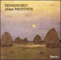 Demidenko plays Medtner - Nikolai Demidenko (piano)