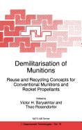 Demilitarisation of Munitions: Reuse and Recycling Concepts for Conventional Munitions and Rocket Propellants