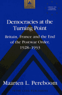 Democracies at the Turning Point: Britain, France and the End of the Postwar Order, 1928-1933 - Coppa, Frank J (Editor), and Pereboom, Maarten