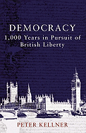 Democracy: 1,000 Years in Pursuit of British Liberty