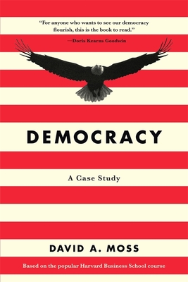 Democracy: A Case Study - Moss, David a