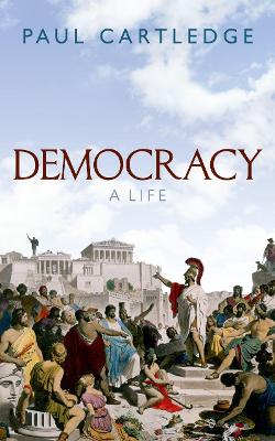 Democracy: A Life - Cartledge, Paul