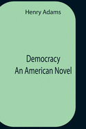 Democracy An American Novel