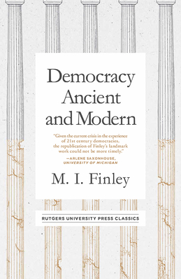 Democracy Ancient and Modern - Finley, M I, Professor