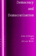 Democracy and Democratization: Post-Communist Europe in Comparative Perspective - Nagle, John D, and Mahr, Alison