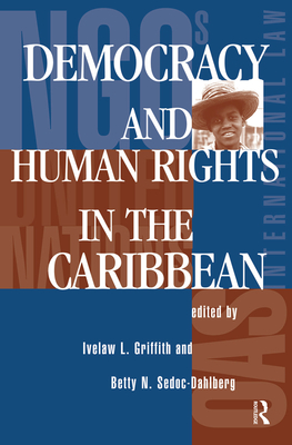Democracy And Human Rights In The Caribbean - Griffith, Ivelaw L, and Sedoc-Dahlberg, Betty N.