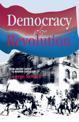 Democracy and Revolution - Novack, George