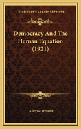 Democracy and the Human Equation (1921)