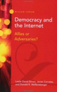 Democracy and the Internet: Allies or Adversaries?