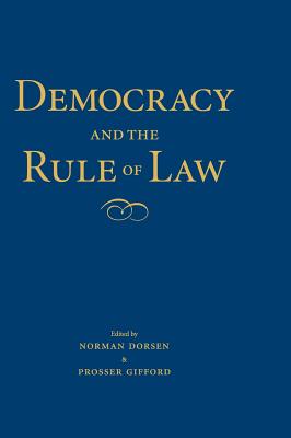 Democracy and the Rule of Law - Dorsen, Norman, and Gifford, Prosser