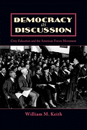 Democracy as Discussion: Civic Education and the American Forum Movement