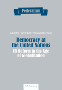 Democracy at the United Nations: UN Reform in the Age of Globalisation