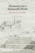Democracy for a Sustainable World: The Path from the Pnyx