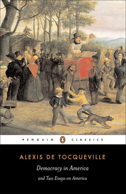 Democracy in America: And Two Essays on America - De Tocqueville, Alexis, Professor