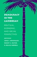 Democracy in the Caribbean: Political, Economic, and Social Perspectives