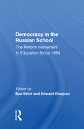 Democracy in the Russian School: The Reform Movement in Education Since 1984
