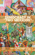 Democracy in "Two Mexicos": Political Institutions in Oaxaca and Nuevo Len