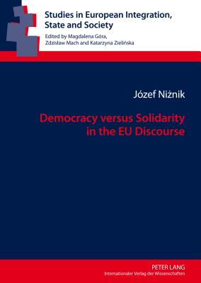 Democracy versus Solidarity in the EU Discourse - Niznik, Jzef