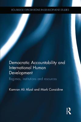 Democratic Accountability and International Human Development: Regimes, institutions and resources - Afzal, Kamran, and Considine, Mark