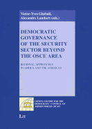 Democratic Governance of the Security Sector Beyond the OSCE Area: Regional Approaches in Africa and the Americas