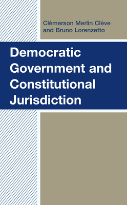 Democratic Government and Constitutional Jurisdiction - Clve, Clmerson Merlin, and Lorenzetto, Bruno