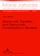 Democratic Transition and Democratic Consolidation in Slovenia - Wolf-Wicha, Barbara (Editor), and Vidmar, Jure