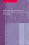 Democratisation, Governance and Regionalism in East and Southeast Asia: A Comparative Study