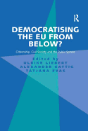 Democratising the EU from Below?: Citizenship, Civil Society and the Public Sphere